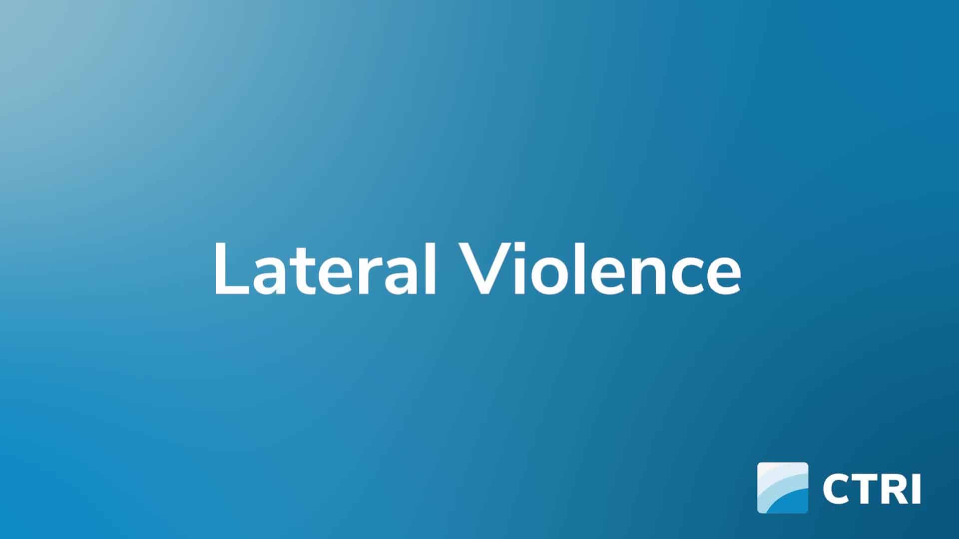 Lateral Violence Part 2 of 2